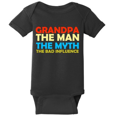 Grandpa The Man The Myth The Bad Influence Baby Bodysuit