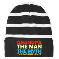 Grandpa The Man The Myth The Bad Influence Striped Beanie with Solid Band