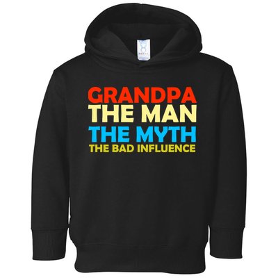 Grandpa The Man The Myth The Bad Influence Toddler Hoodie