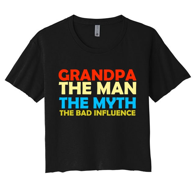 Grandpa The Man The Myth The Bad Influence Crop Top