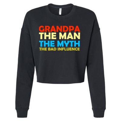 Grandpa The Man The Myth The Bad Influence Cropped Pullover Crew