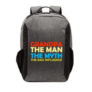 Grandpa The Man The Myth The Bad Influence Vector Backpack