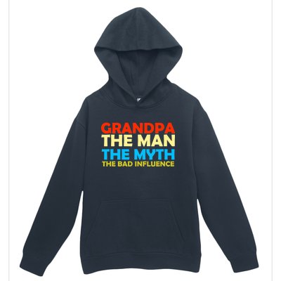 Grandpa The Man The Myth The Bad Influence Urban Pullover Hoodie