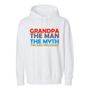 Grandpa The Man The Myth The Bad Influence Garment-Dyed Fleece Hoodie