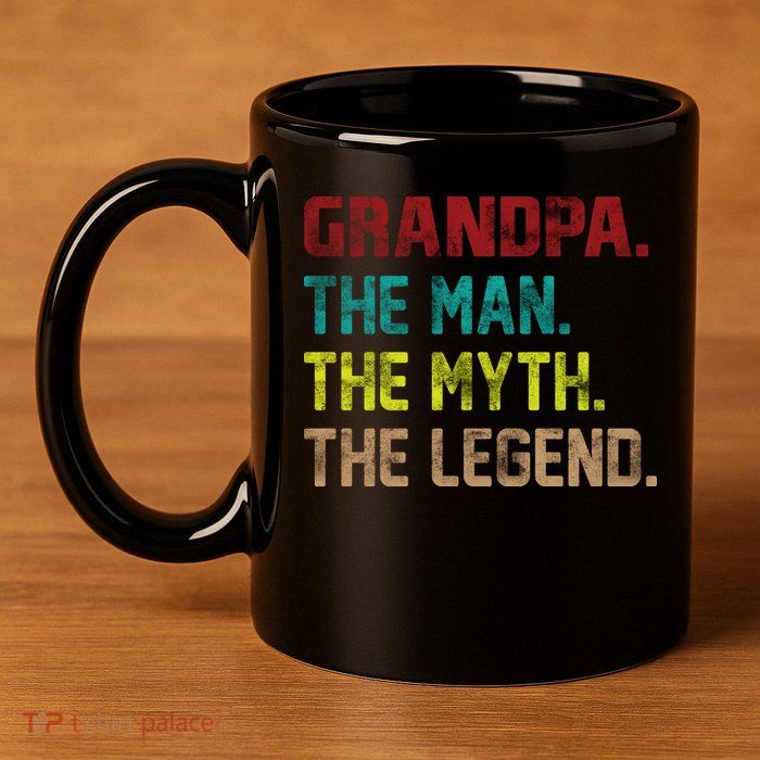 Grandpa The Man The Myth The Legend  11oz C Handle Ceramic Mug
