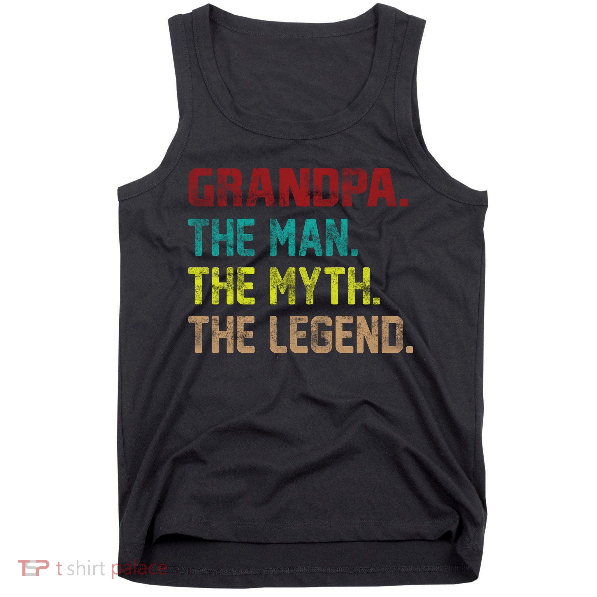 Grandpa The Man The Myth The Legend  Tank Top