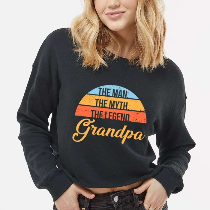 Grandpa The Man The Myth The Legend Saying Cropped Pullover Crew