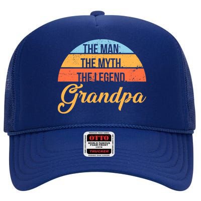 Grandpa The Man The Myth The Legend Saying High Crown Mesh Back Trucker Hat