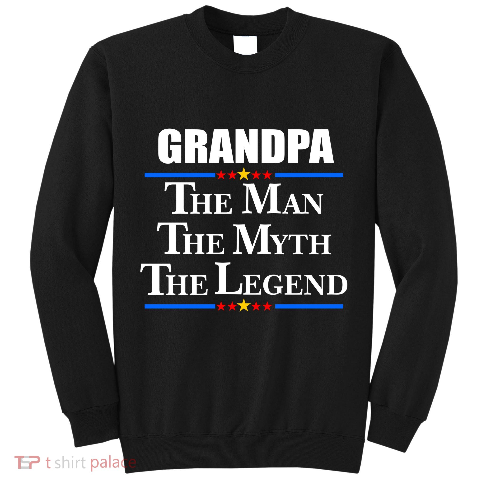 Grandpa The Man The Myth The Legend Stars Tall Sweatshirt