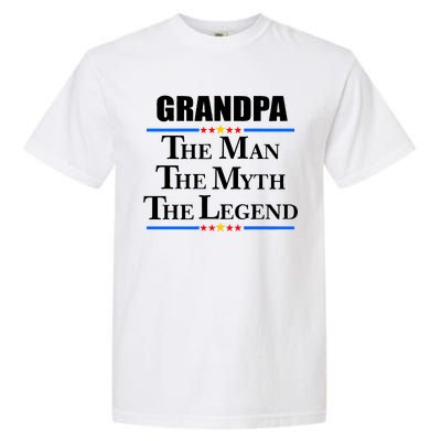 Grandpa The Man The Myth The Legend Stars Garment-Dyed Heavyweight T-Shirt