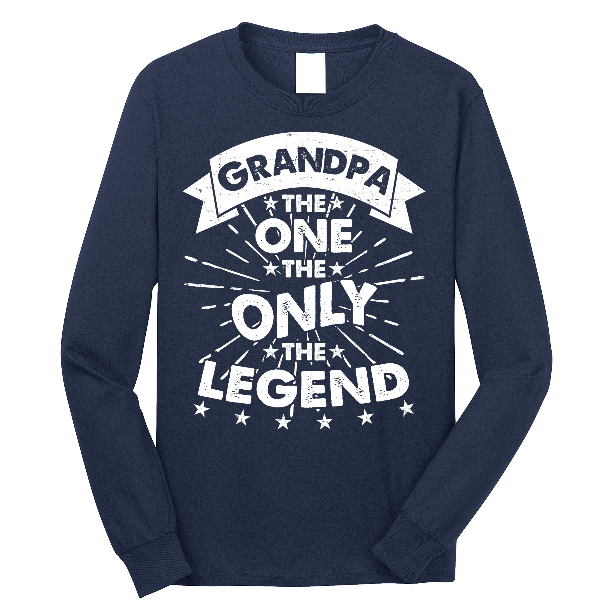 Grandpa The One The Only The Legend Long Sleeve Shirt