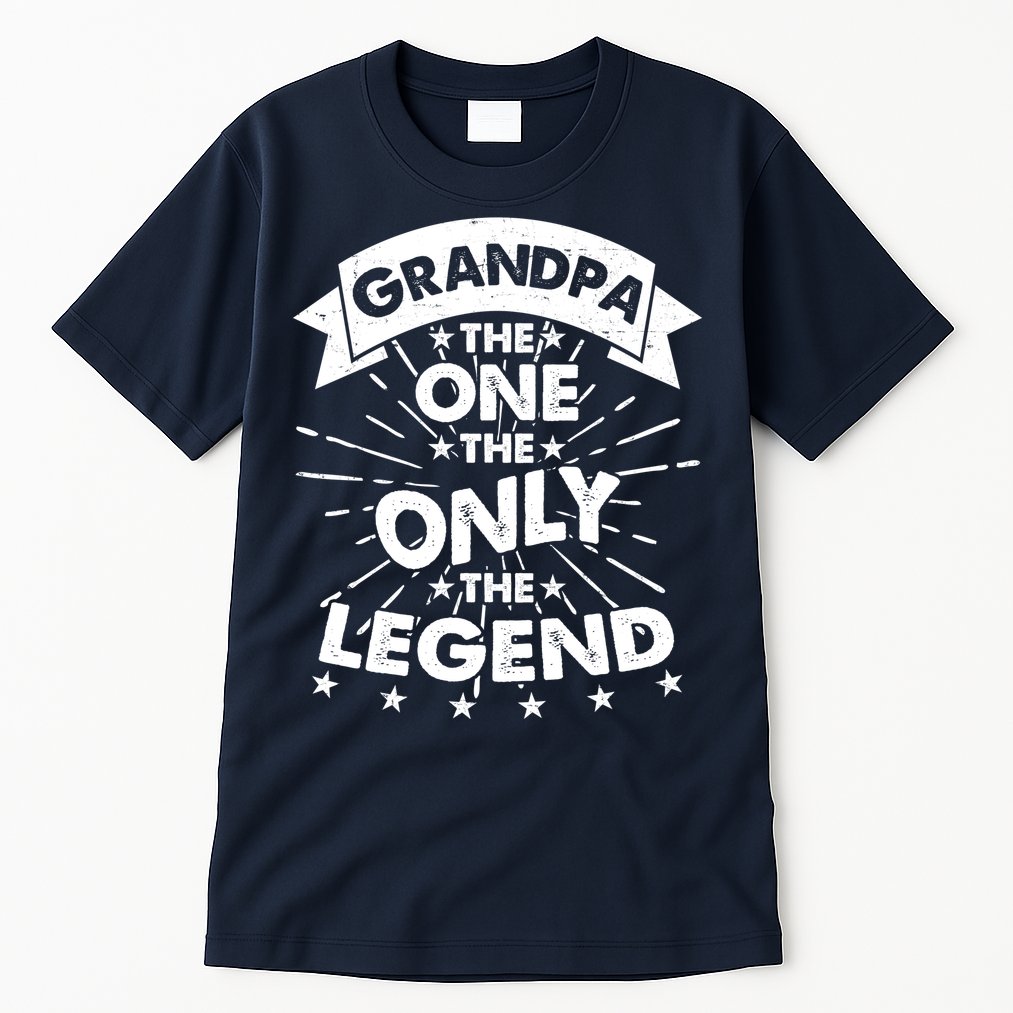 Grandpa The One The Only The Legend Tall T-Shirt