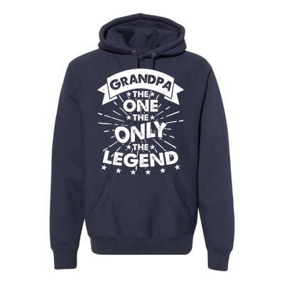 Grandpa The One The Only The Legend Premium Hoodie