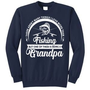 Grandpa There Aren't Many Things I Love More Than Fishing  Tall Sweatshirt