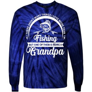 Grandpa There Aren't Many Things I Love More Than Fishing  Tie-Dye Long Sleeve Shirt