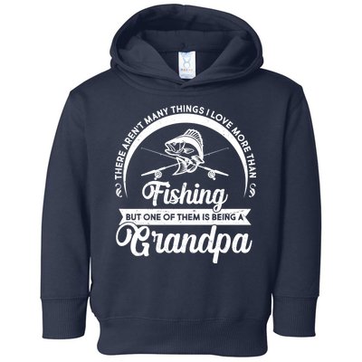 Grandpa There Aren't Many Things I Love More Than Fishing  Toddler Hoodie