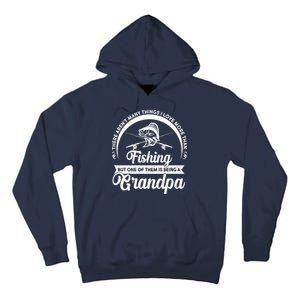 Grandpa There Aren't Many Things I Love More Than Fishing  Tall Hoodie