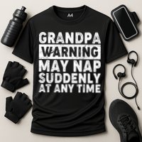 Grandpa Warning May Nap Suddenly At Any Time Performance Shirt