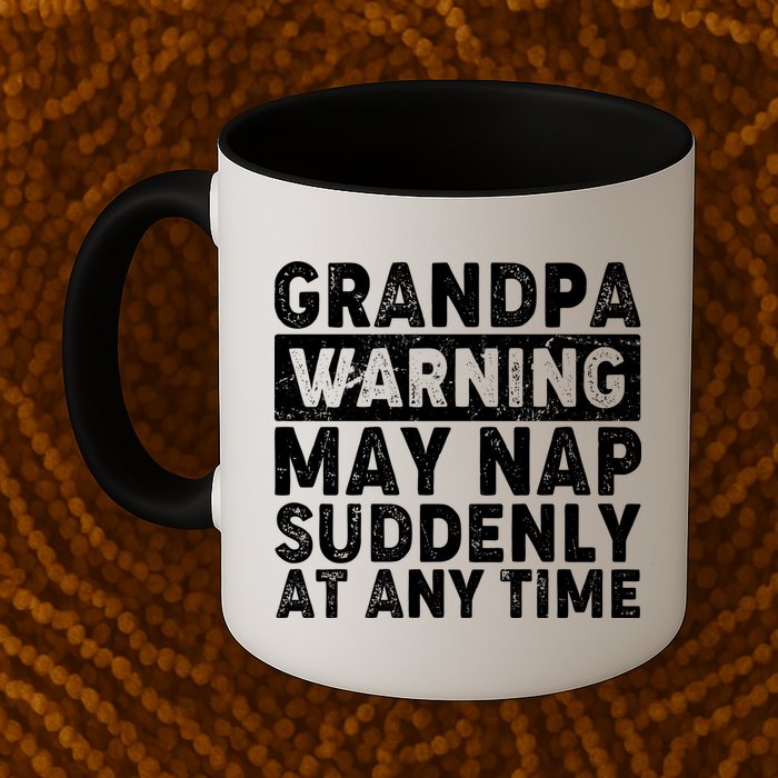 Grandpa Warning May Nap Suddenly At Any Time Mug