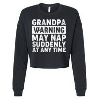 Grandpa Warning May Nap Suddenly At Any Time Cropped Pullover Crew