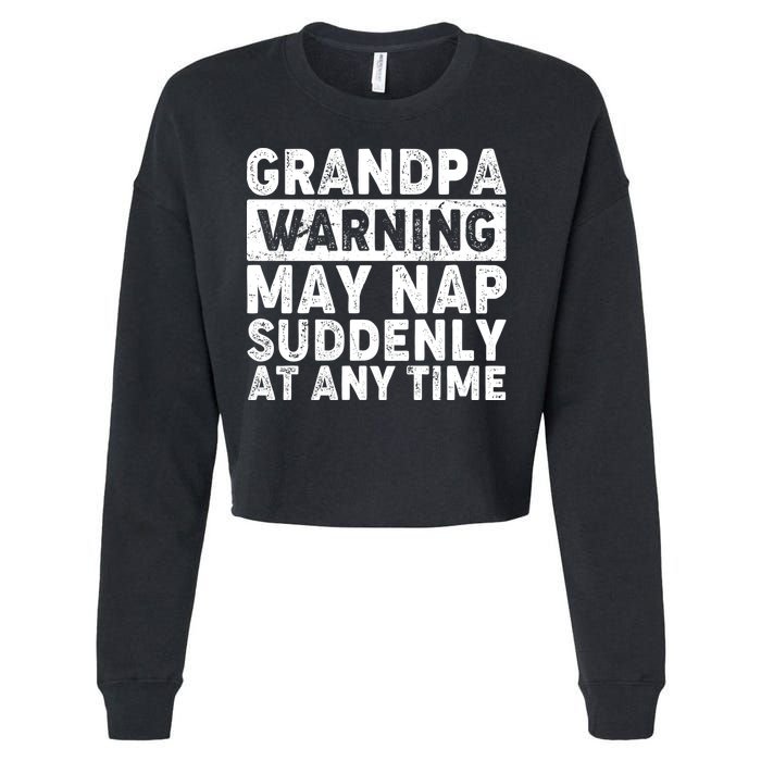 Grandpa Warning May Nap Suddenly At Any Time Cropped Pullover Crew