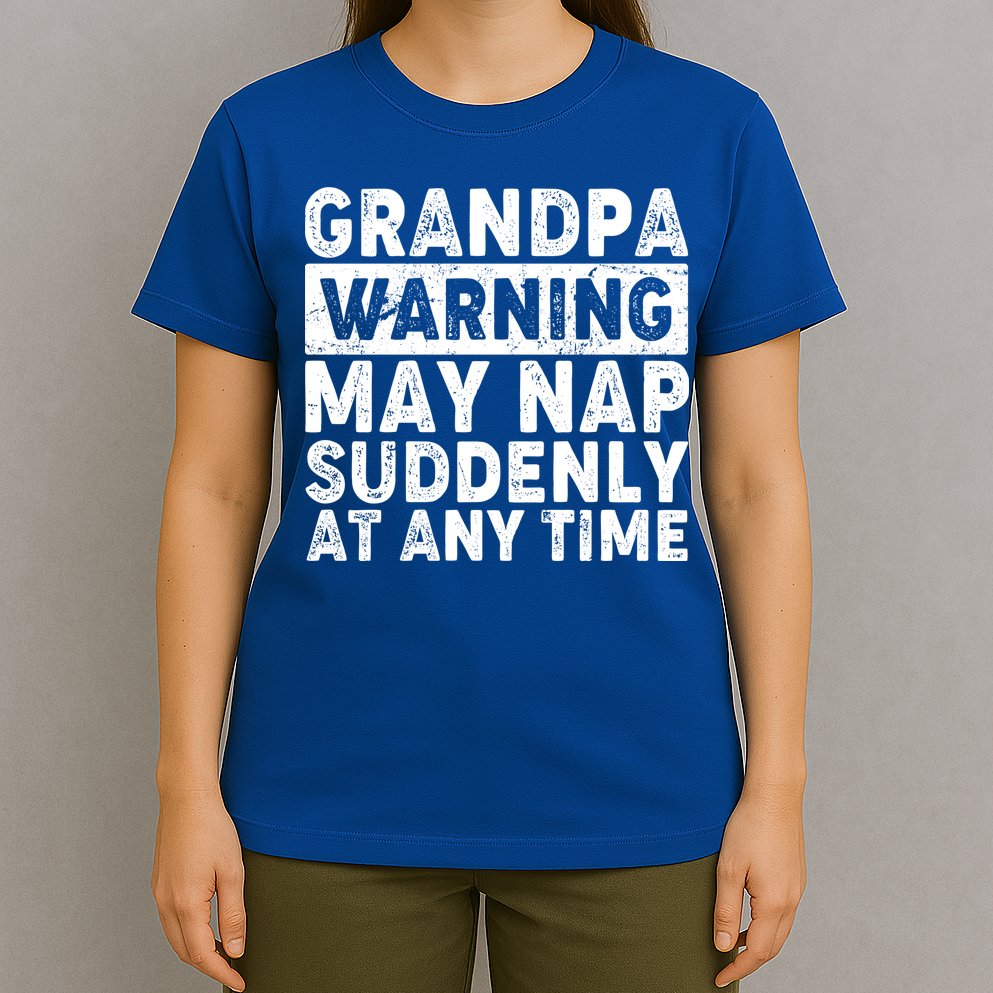 Grandpa Warning May Nap Suddenly At Any Time T-Shirt