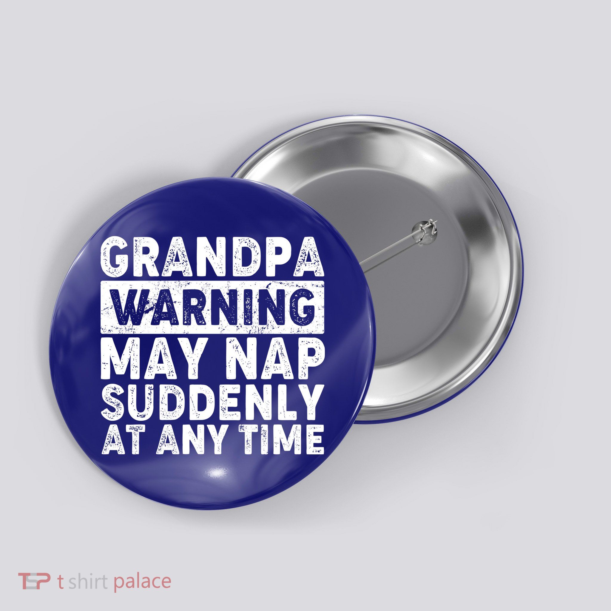 Grandpa Warning May Nap Suddenly At Any Time Button