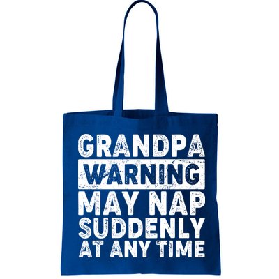Grandpa Warning May Nap Suddenly At Any Time Bag