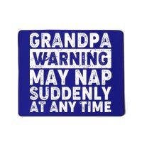 Grandpa Warning May Nap Suddenly At Any Time Mousepad