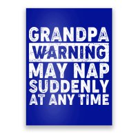 Grandpa Warning May Nap Suddenly At Any Time Poster