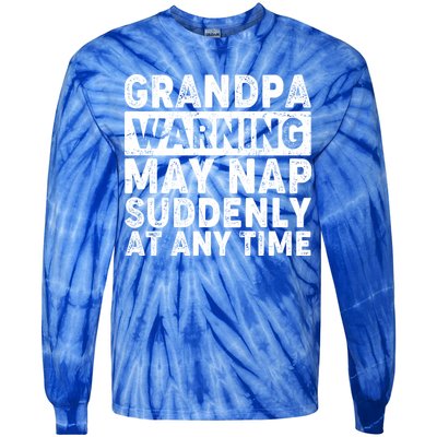 Grandpa Warning May Nap Suddenly At Any Time Tie-Dye Long Sleeve Shirt