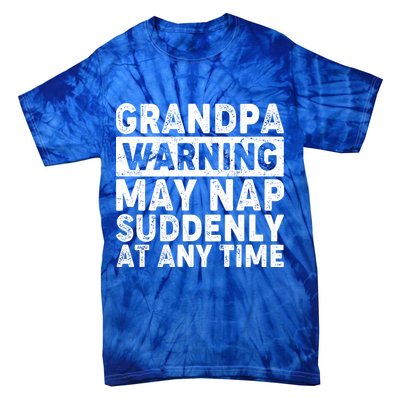 Grandpa Warning May Nap Suddenly At Any Time Tie-Dye T-Shirt