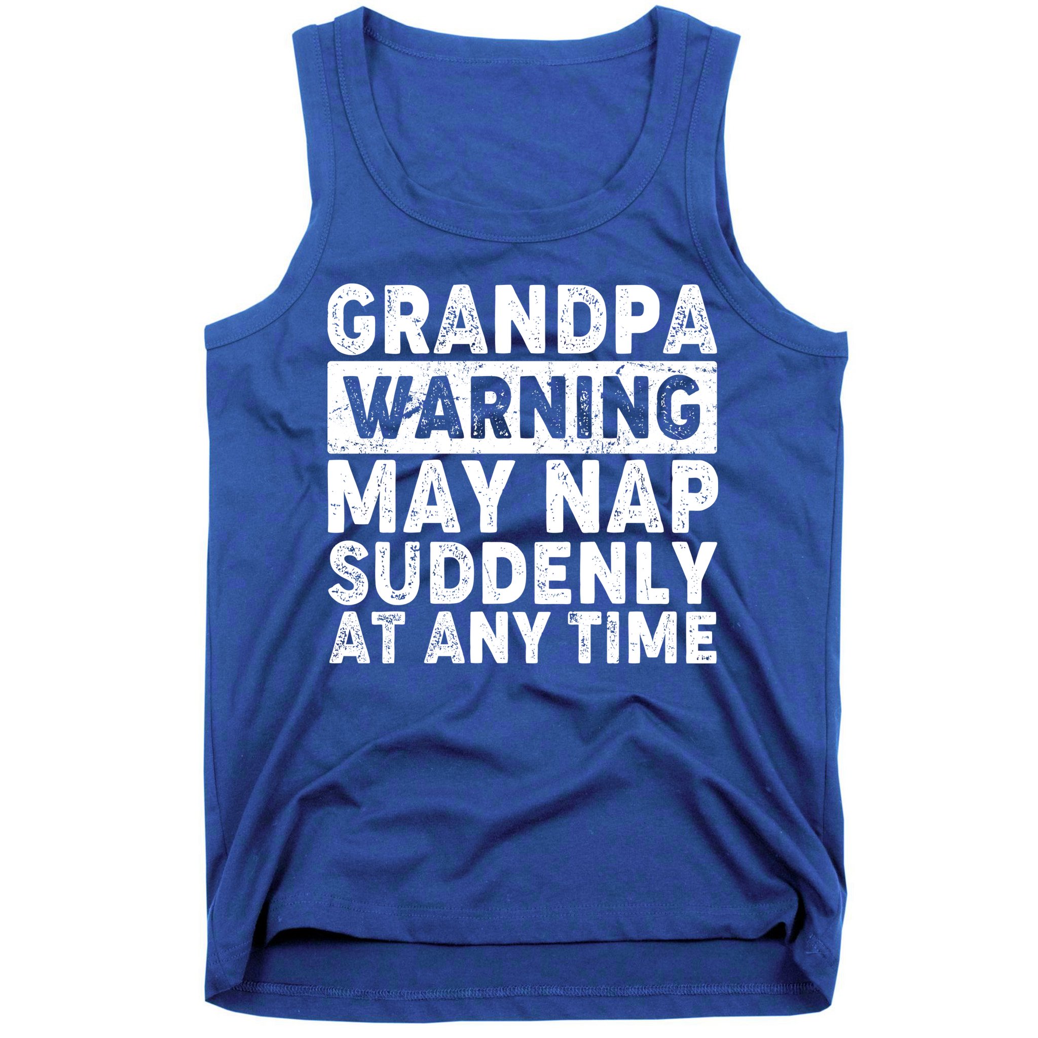 Grandpa Warning May Nap Suddenly At Any Time Tank Top