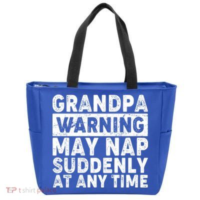 Grandpa Warning May Nap Suddenly At Any Time Zip Tote Bag