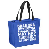 Grandpa Warning May Nap Suddenly At Any Time Zip Tote Bag