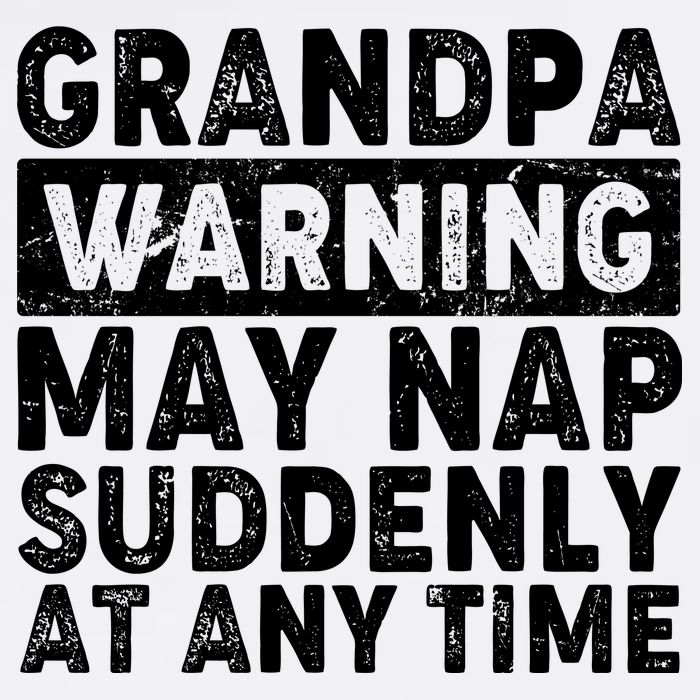 Grandpa Warning May Nap Suddenly At Any Time Garment-Dyed Sweatshirt
