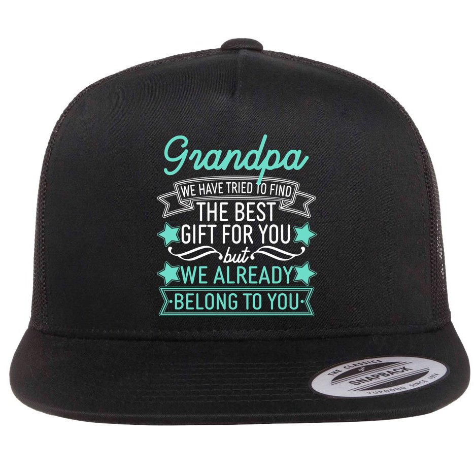Grandpa We Have Tried To Find The Best Gift For You Flat Bill Trucker Hat