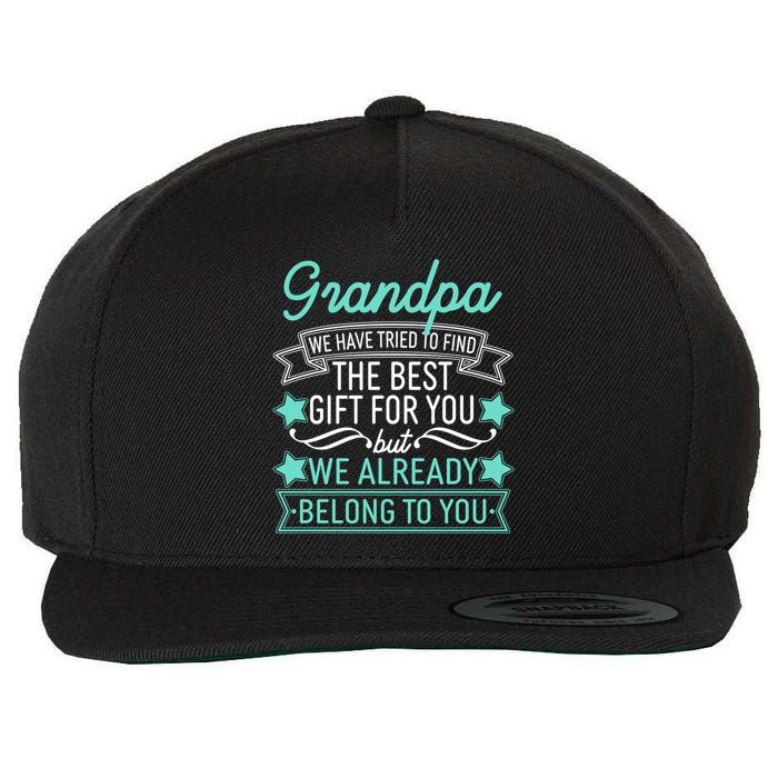 Grandpa We Have Tried To Find The Best Gift For You Wool Snapback Cap