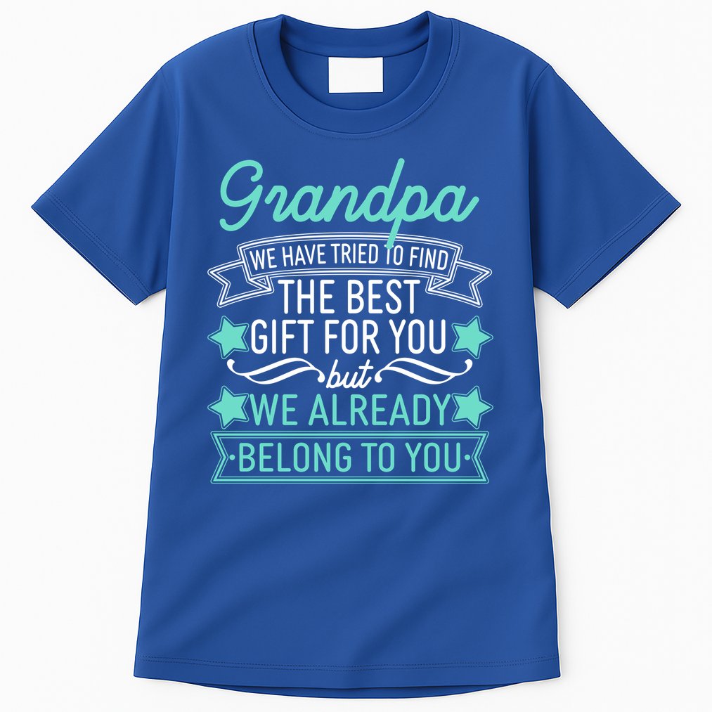 Grandpa We Have Tried To Find The Best Gift For You Tall T-Shirt