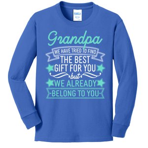 Grandpa We Have Tried To Find The Best Gift For You Kids Long Sleeve Shirt