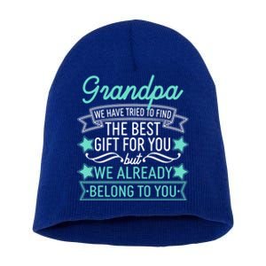 Grandpa We Have Tried To Find The Best Gift For You Short Acrylic Beanie