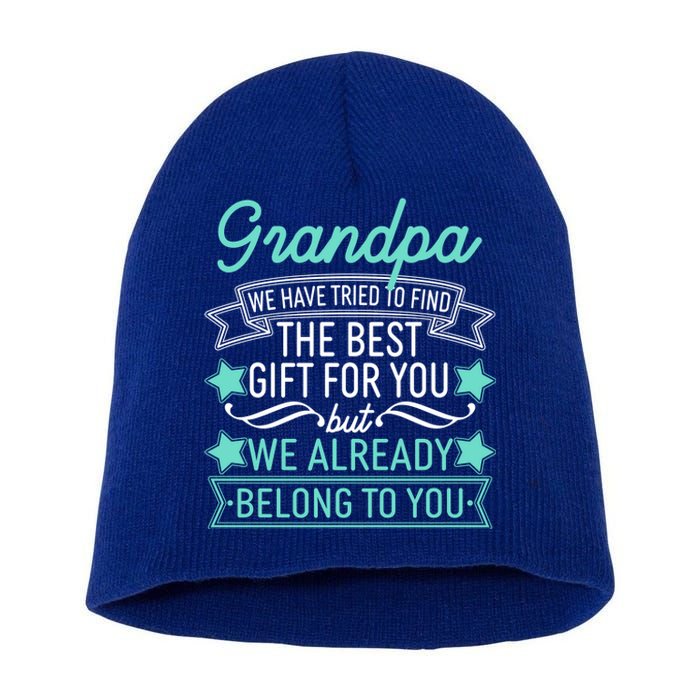 Grandpa We Have Tried To Find The Best Gift For You Short Acrylic Beanie