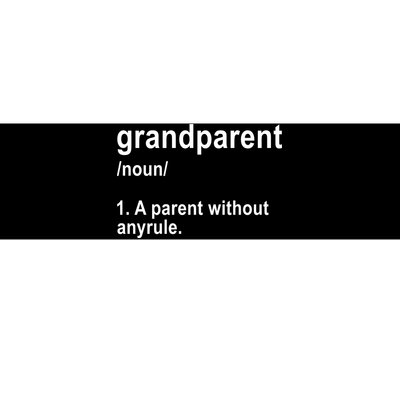 Grandparents A Parent Without Any Rules Bumper Sticker