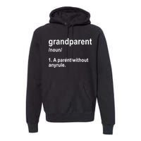 Grandparents A Parent Without Any Rules Premium Hoodie