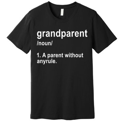 Grandparents A Parent Without Any Rules Premium T-Shirt