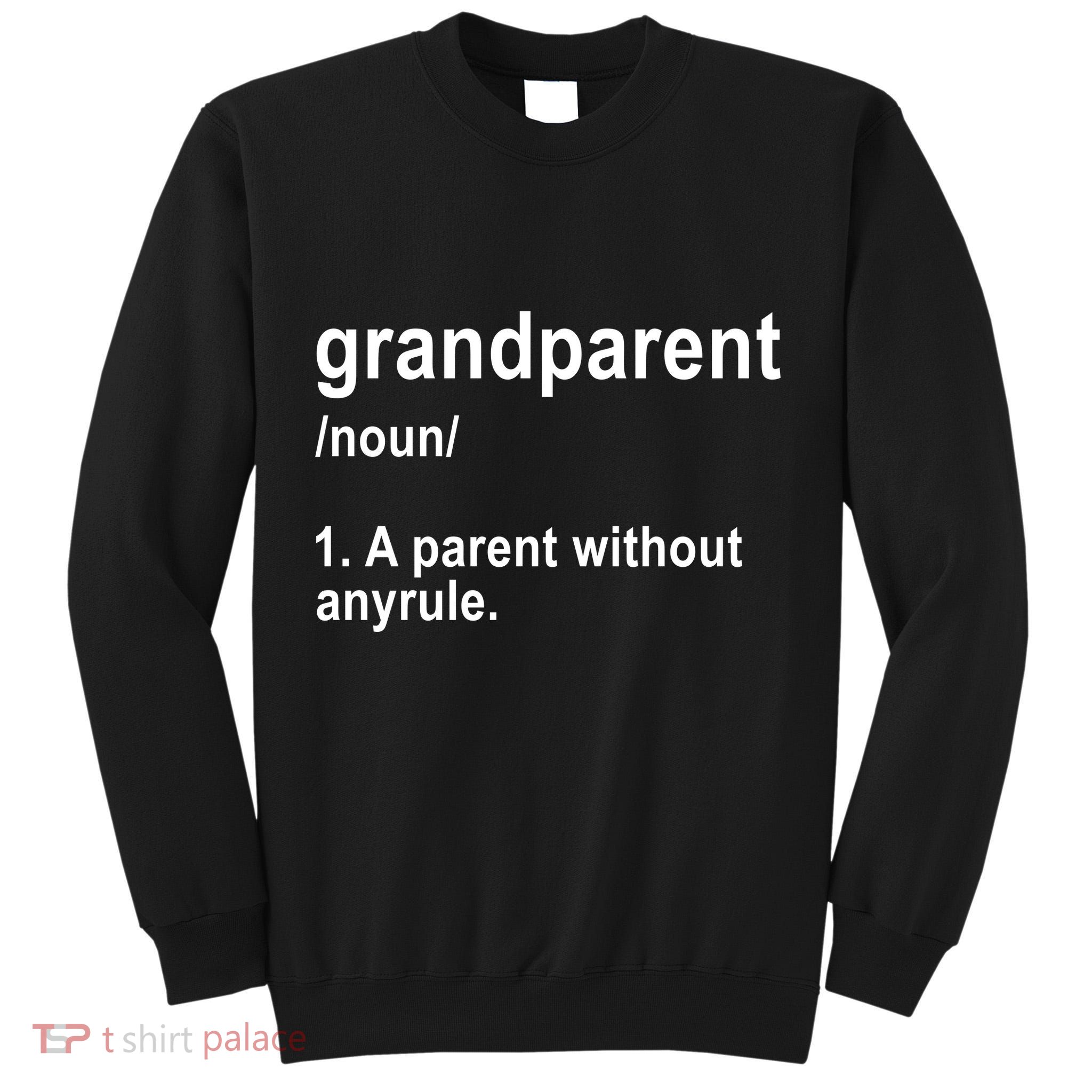Grandparents A Parent Without Any Rules Tall Sweatshirt