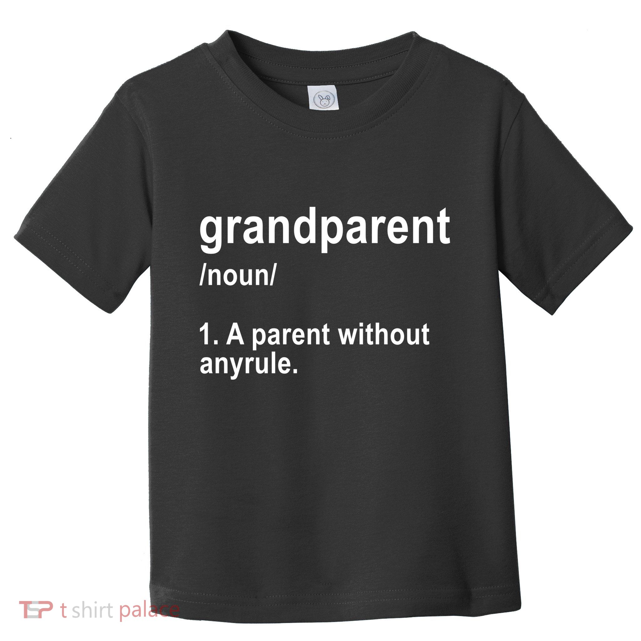 Grandparents A Parent Without Any Rules Toddler T-Shirt