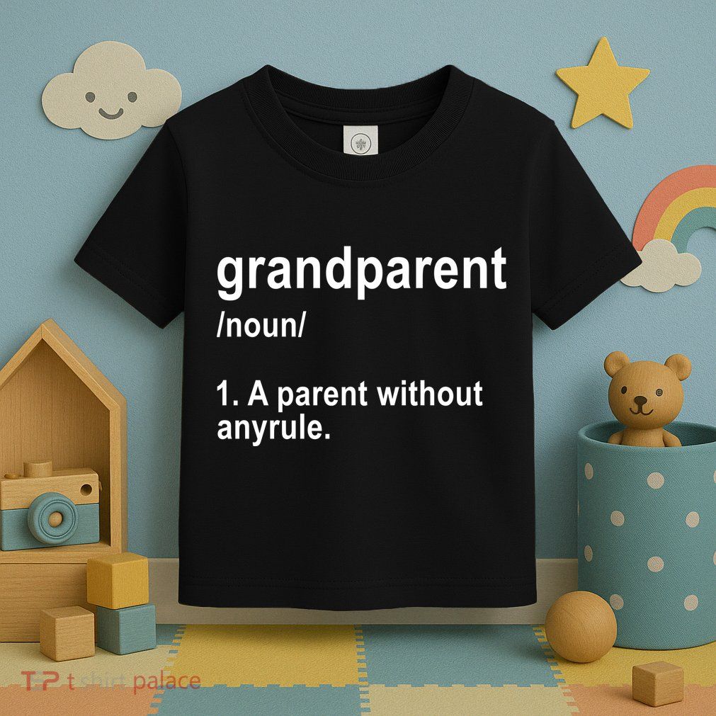 Grandparents A Parent Without Any Rules Toddler T-Shirt