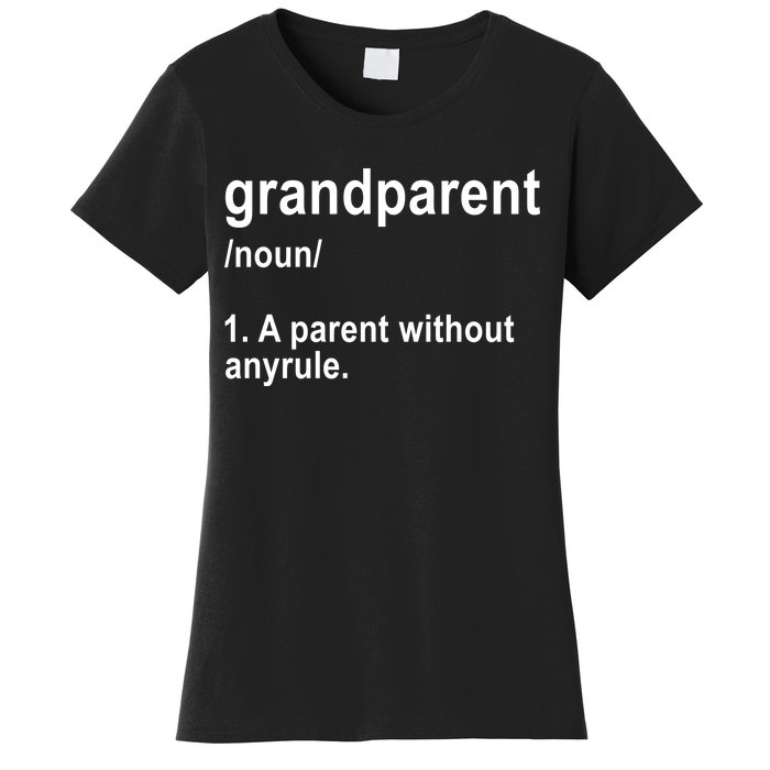 Grandparents A Parent Without Any Rules Women's T-Shirt