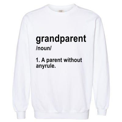 Grandparents A Parent Without Any Rules Garment-Dyed Sweatshirt